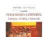 Policromía Corporal. Cuerpos, Grafías y Sociedad.